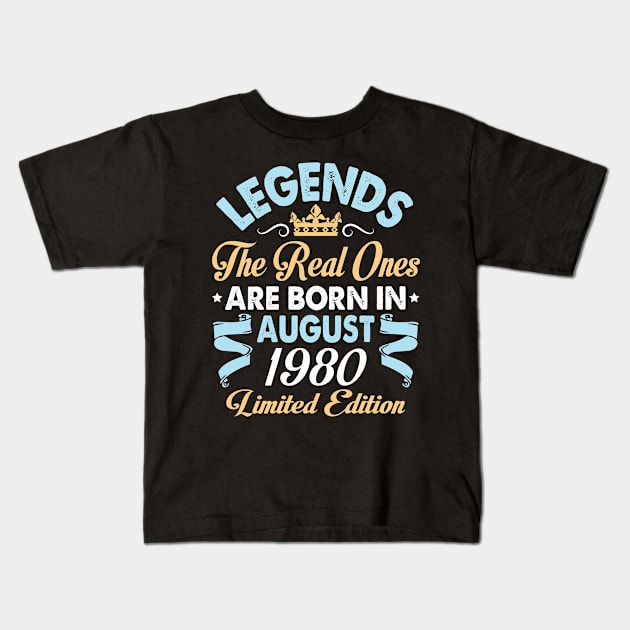 Legends The Real Ones Are Born In August 1970 Happy Birthday 50 Years Old Limited Edition Kids T-Shirt by bakhanh123